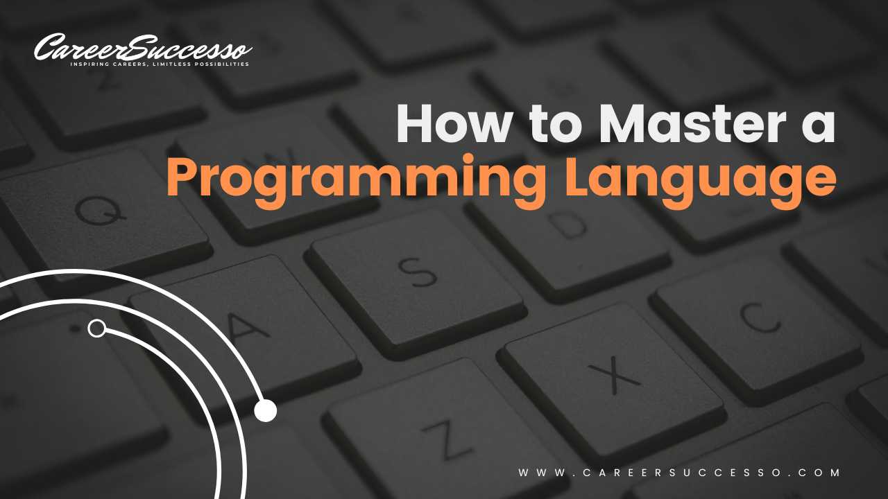 How to Master a Programming Language: From Beginner to Expert