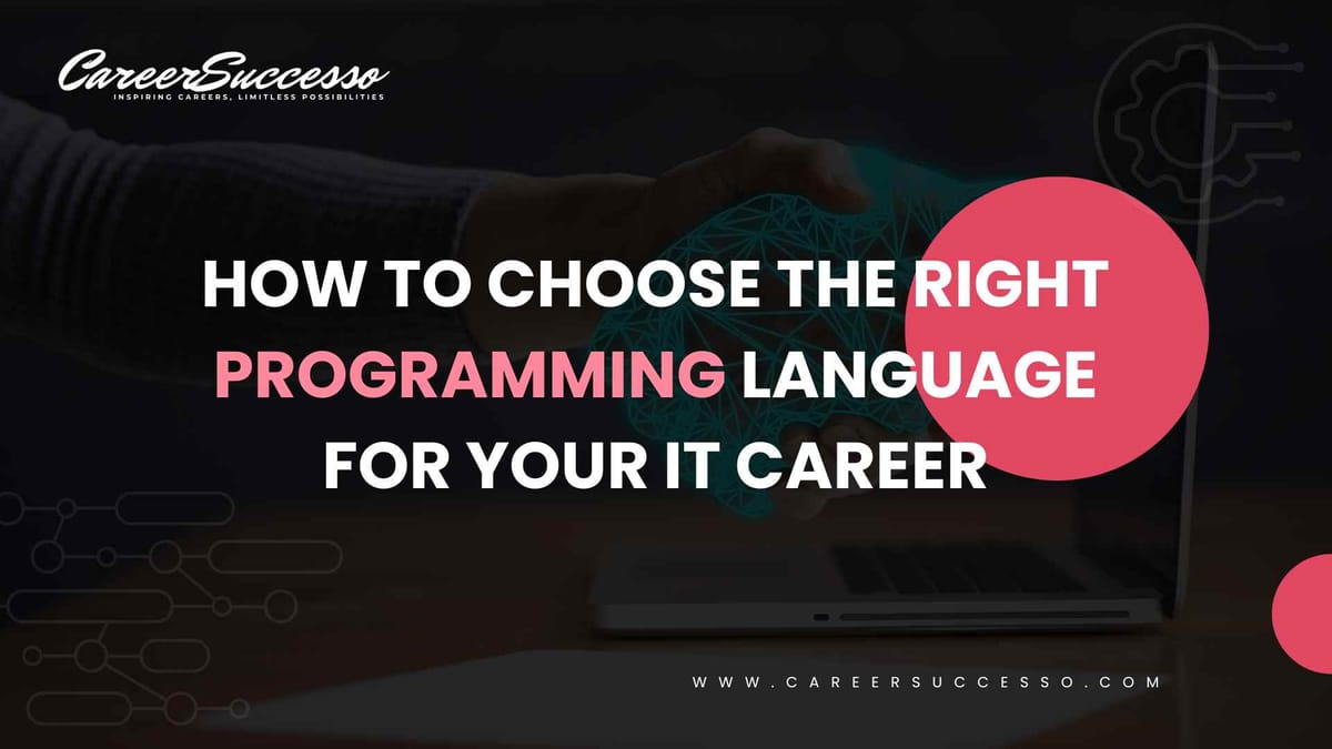 How to Choose the Right Programming Language for Your IT Career