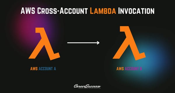 AWS Cross-Account Lambda Invocation | careersuccesso.com